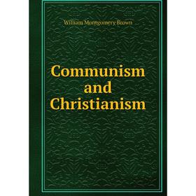 

Книга Communism and Christianism