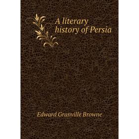 

Книга A literary history of Persia