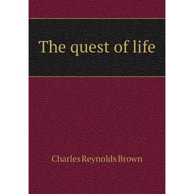 

Книга The quest of life