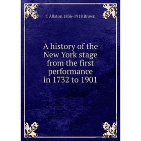 

Книга A history of the New York stage from the first performance in 1732 to 1901