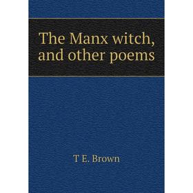 

Книга The Manx witch, and other poems