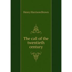 

Книга The call of the twentieth century