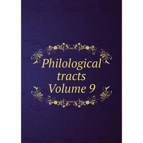 

Книга Philological tracts Volume 9