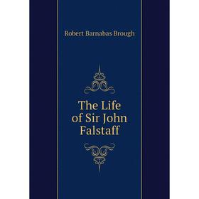 

Книга The Life of Sir John Falstaff