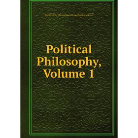 

Книга Political Philosophy, Volume 1