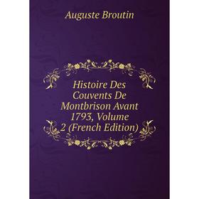 

Книга Histoire Des Couvents De Montbrison Avant 1793, Volume 2 (French Edition)