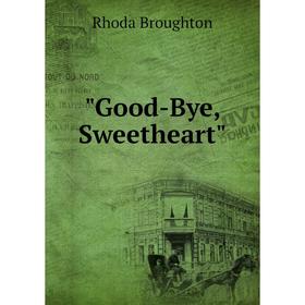 

Книга Good-Bye, Sweetheart