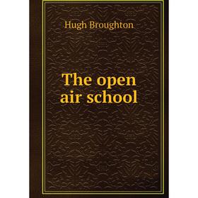 

Книга The open air school