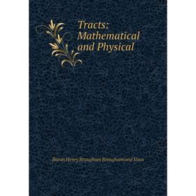 

Книга Tracts: Mathematical and Physical