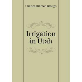 

Книга Irrigation in Utah