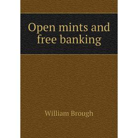 

Книга Open mints and free banking