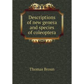 

Книга Descriptions of new genera and species of coleoptera