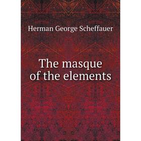 

Книга The masque of the elements