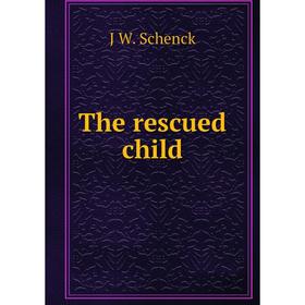 

Книга The rescued child