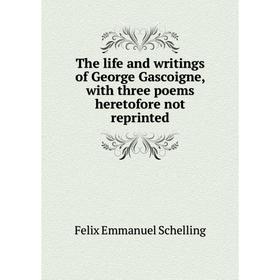 

Книга The life and writings of George Gascoigne, with three poems heretofore not reprinted