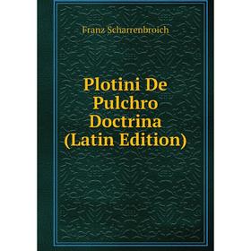 

Книга Plotini De Pulchro Doctrina (Latin Edition)