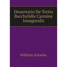 

Книга Dissertatio De Tertio Bacchylidis Carmine Inauguralis