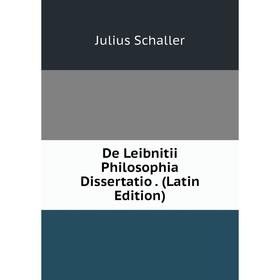 

Книга De Leibnitii Philosophia Dissertatio. (Latin Edition)