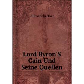 

Книга Lord Byron'S Cain Und Seine Quellen
