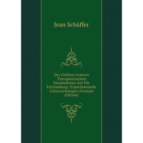 

Книга Der Einfluss Unserer Therapeutischen Massnahmen Auf Die Entzündung: Experimentelle Untersuchungen