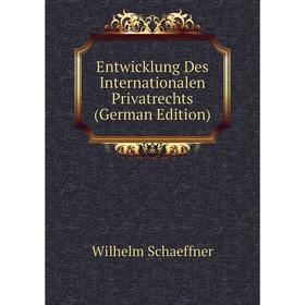 

Книга Entwicklung Des Internationalen Privatrechts (German Edition)