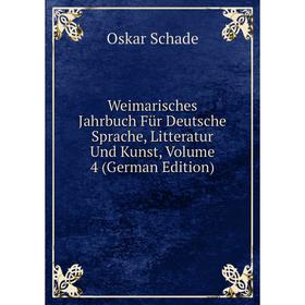 

Книга Weimarisches Jahrbuch Für Deutsche Sprache, Litteratur Und Kunst, Volume 4 (German Edition)