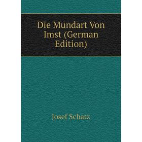 

Книга Die Mundart Von Imst (German Edition)