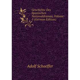 

Книга Geschichte Des Spanischen Nationaldramas, Volume 1 (German Edition)