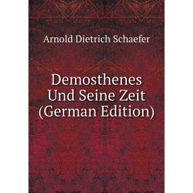 

Книга Demosthenes Und Seine Zeit (German Edition)