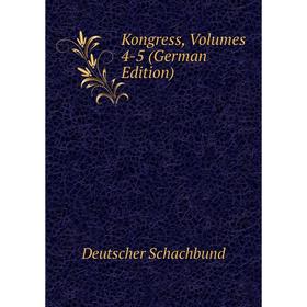 

Книга Kongress, Volumes 4-5
