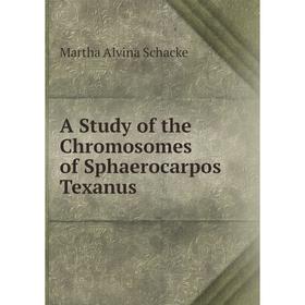 

Книга A Study of the Chromosomes of Sphaerocarpos Texanus