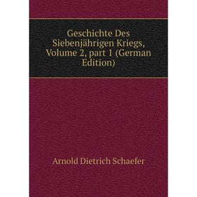 

Книга Geschichte Des Siebenjährigen Kriegs, Volume 2, part 1 (German Edition)