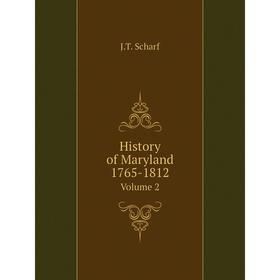 

Книга History of Maryland 1765-1812Volume 2