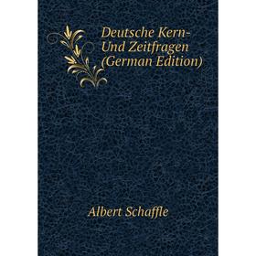 

Книга Deutsche Kern- Und Zeitfragen (German Edition)