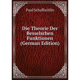 

Книга Die Theorie Der Besselschen Funktionen (German Edition)