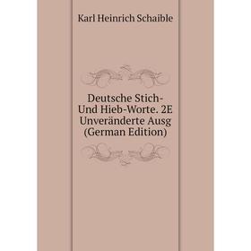 

Книга Deutsche Stich- Und Hieb-Worte. 2E Unveränderte Ausg (German Edition)
