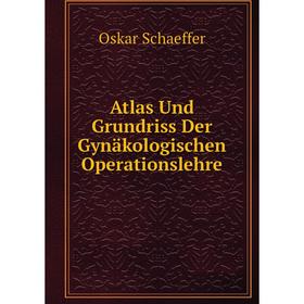 

Книга Atlas Und Grundriss Der Gynäkologischen Operationslehre