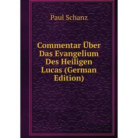 

Книга Commentar Über Das Evangelium Des Heiligen Lucas (German Edition)