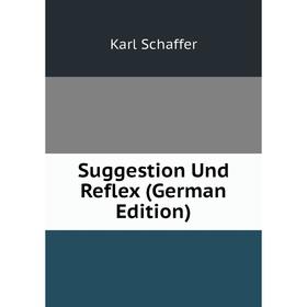 

Книга Suggestion Und Reflex (German Edition)