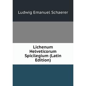 

Книга Lichenum Helveticorum Spicilegium