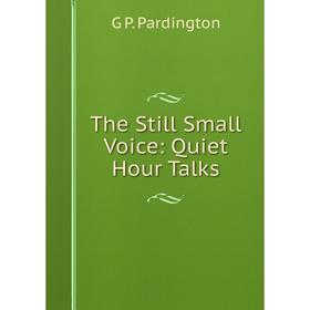 

Книга The Still Small Voice: Quiet Hour Talks