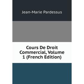 

Книга Cours De Droit Commercial, Volume 1 (French Edition)