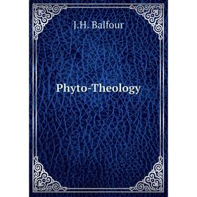

Книга Phyto-Theology