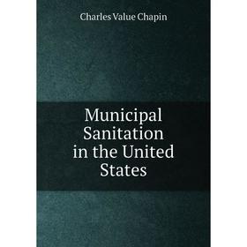 

Книга Municipal Sanitation in the United States