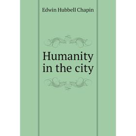 

Книга Humanity in the city