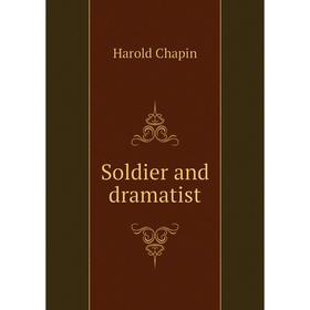 

Книга Soldier and dramatist