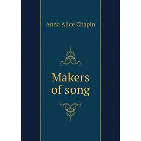 

Книга Makers of song