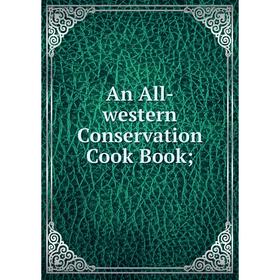 

Книга An All-western Conservation Cook Book