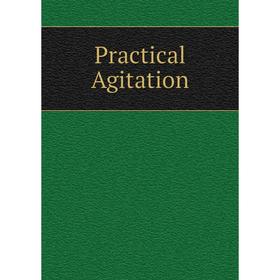 

Книга Practical Agitation