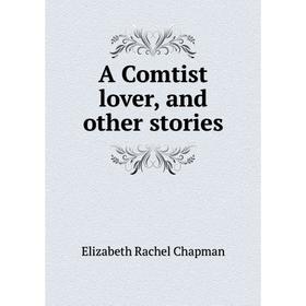 

Книга A Comtist lover, and other stories